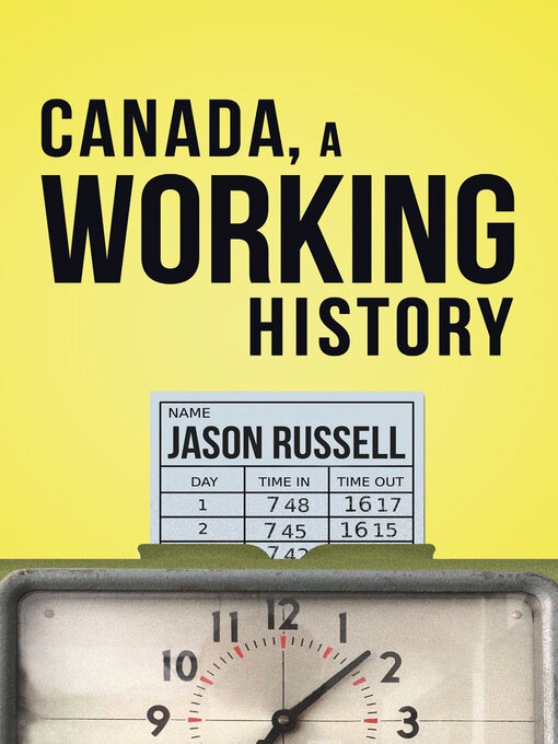 Title details for Canada, a Working History by Jason Russell - Available